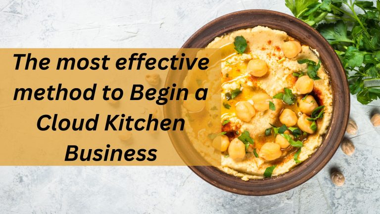 The most effective method to Begin an In Cloud Kitchen Business