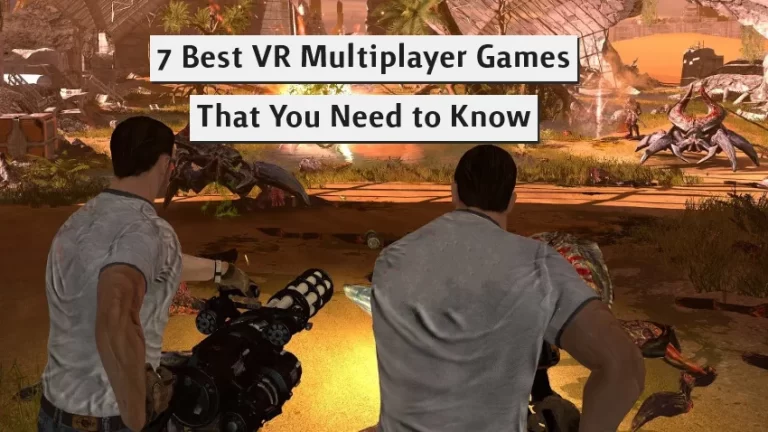 7 Best VR Multiplayer Games That You Need To Know 7 Best VR Multiplayer Games That You Need To Know