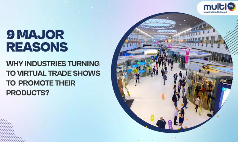 9 major reasons why industries turning to virtual trade shows to promote their products?