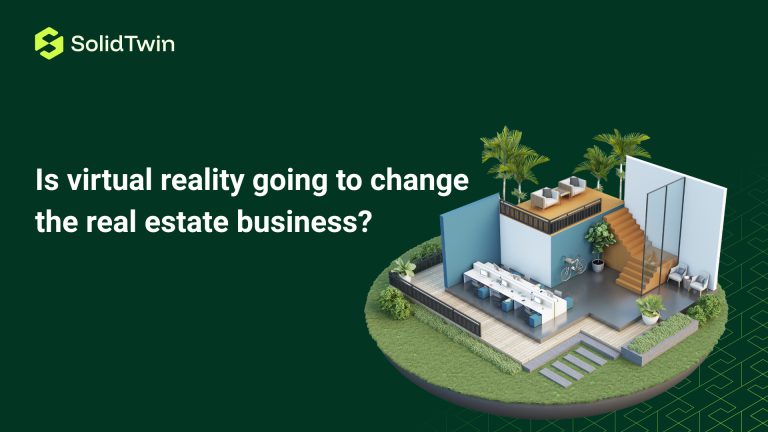 Is virtual reality going to change the real estate business?