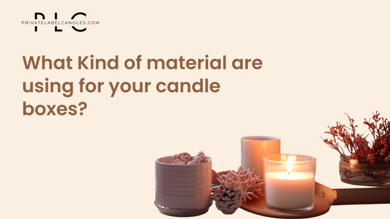 What Kind of material are use for your candle boxes